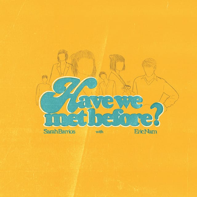 Have We Met Before