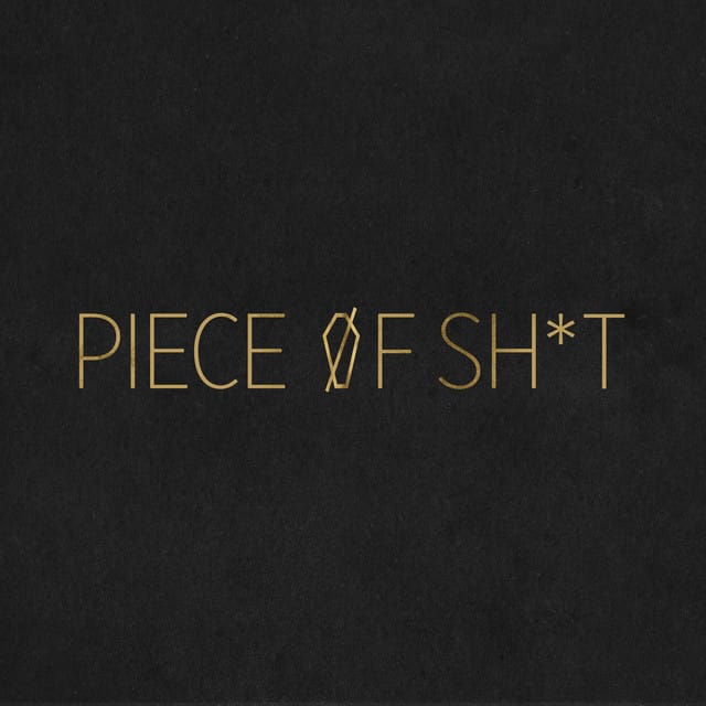 Piece of Sh*t