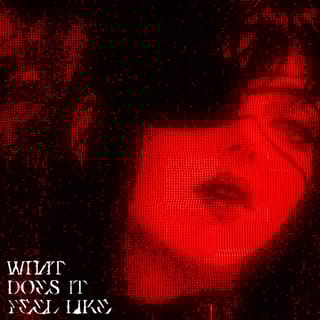 WHAT DOES IT FEEL LIKE