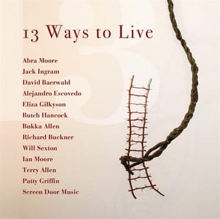 13 Ways To Live - Featuring Abra Moore, Jack Ingram, David Baerwald, Alejandro Escovedo & More