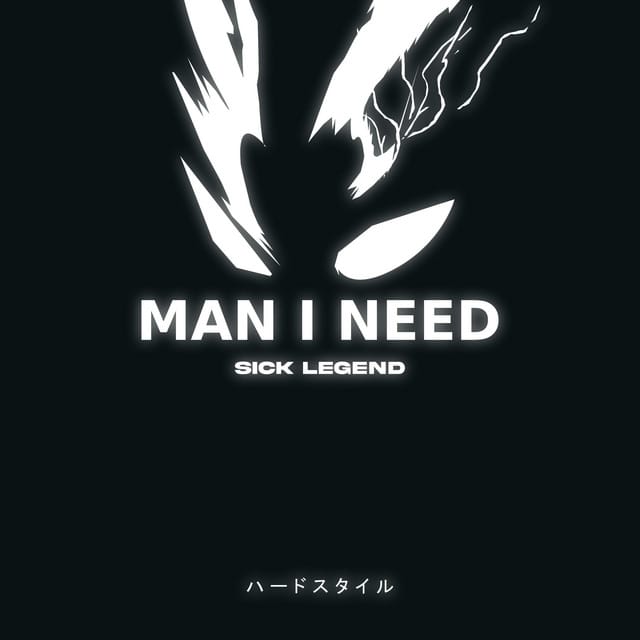 MAN I NEED (HARDSTYLE)