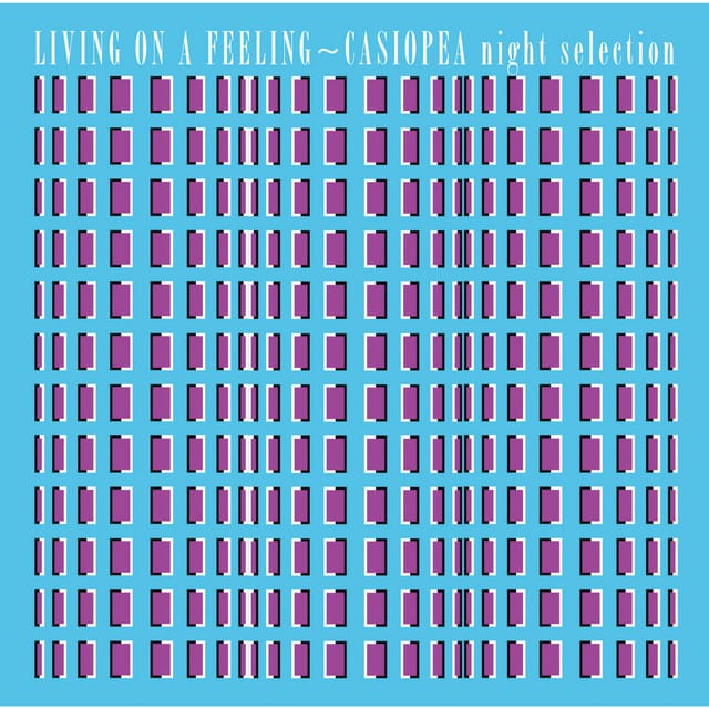 LIVING ON A FEELING〜CASIOPEA night selection