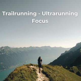 Trailrunning - Ultrarunning Focus