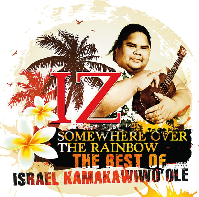 Somewhere Over The Rainbow - The Best Of Israel Kamakawiwo'ole
