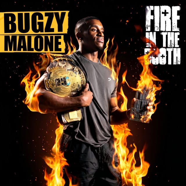 Fire in the Booth, Pt. 4 - Bugzy Malone