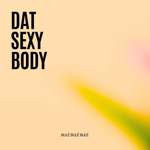 Dat Sexy Body (House)