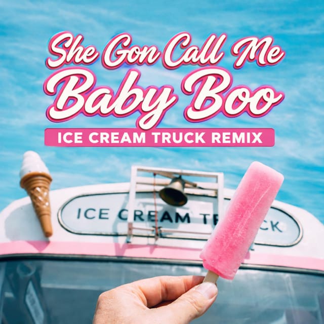 She Gon Call Me Baby Boo (Ice Cream Truck Remix) - Single