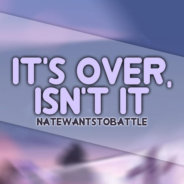 It's Over, Isn't It