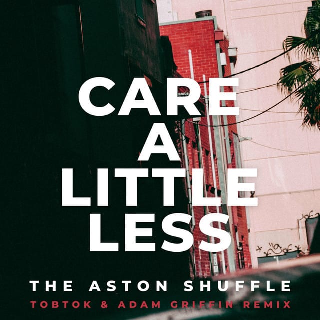 Care a Little Less (Tobtok & Adam Griffin remix)
