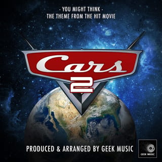You Might Think (From "Cars 2")