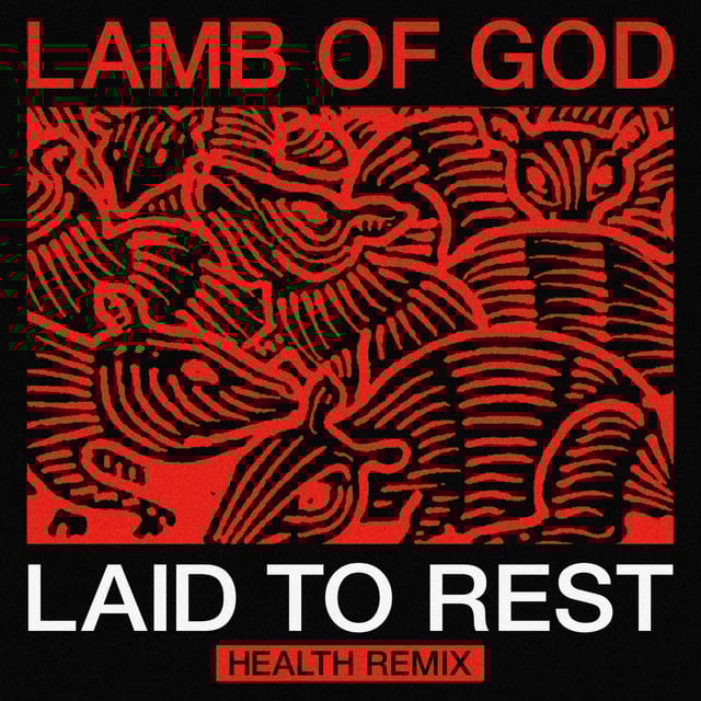 Laid to Rest (HEALTH Remix)