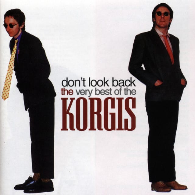Don't Look Back - The Very Best of the Korgis