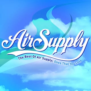 The Best of Air Supply: Ones That You Love