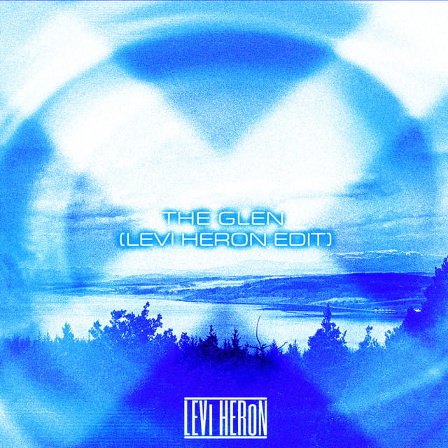 The Glen (Levi Heron Edit) - Single