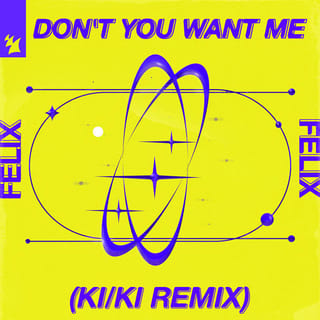 Don't You Want Me (KI/KI Remix) - Single