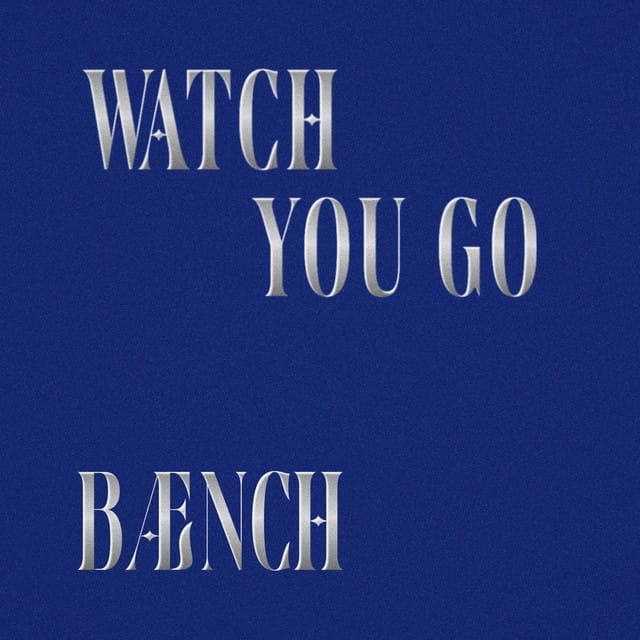 Watch You Go