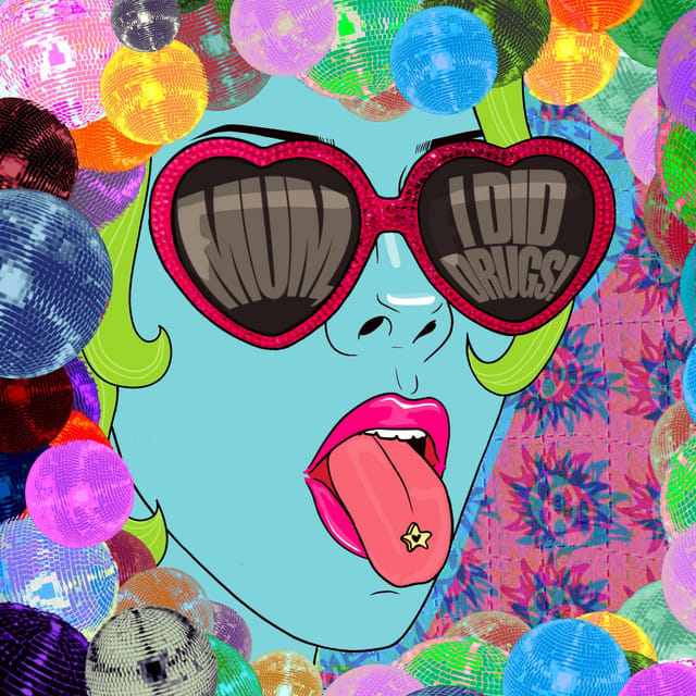 Mum, I Did Drugs! - Single