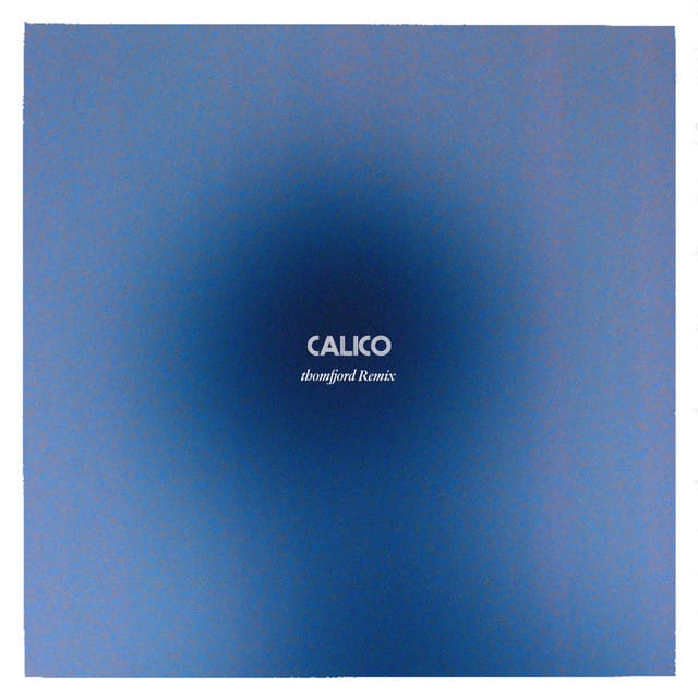 Calico - thomfjord Remix