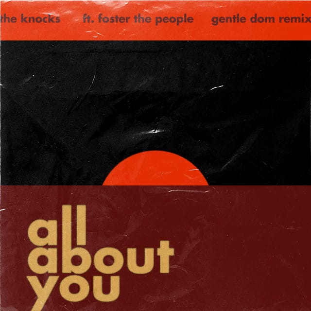 All About You (feat. Foster The People) [Gentle Dom Remix - Andrew VanWyngarden of MGMT]