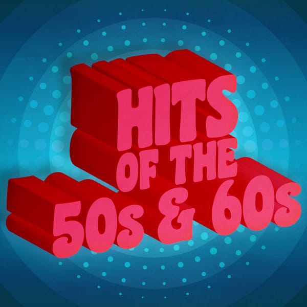 Hits of the 50's & 60's