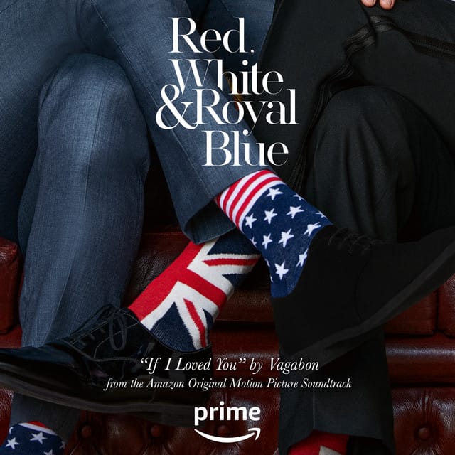 If I Loved You (From The Amazon Original Movie "Red, White & Royal Blue")