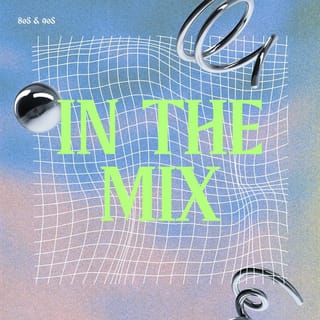 80s & 90s in the Mix