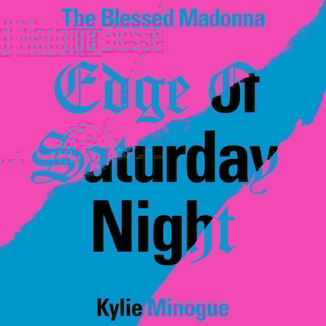 Edge of Saturday Night (feat. Kylie Minogue) [Hannah Holland Remix]