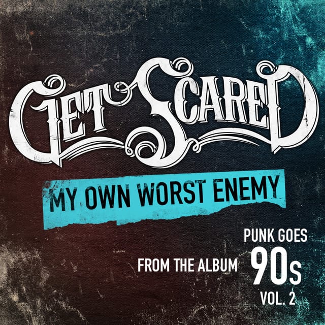 Get Scared – My Own Worst Enemy | Album profile | Dork