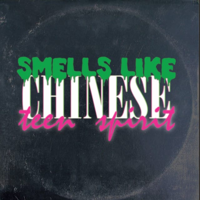 Smells Like Chinese Teen Spirit