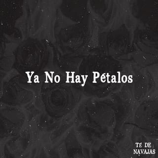 Ya No Hay Pétalos - Single