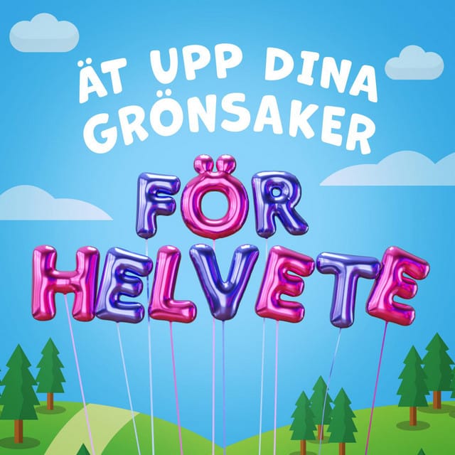 Ät upp dina grönsaker, för helvete