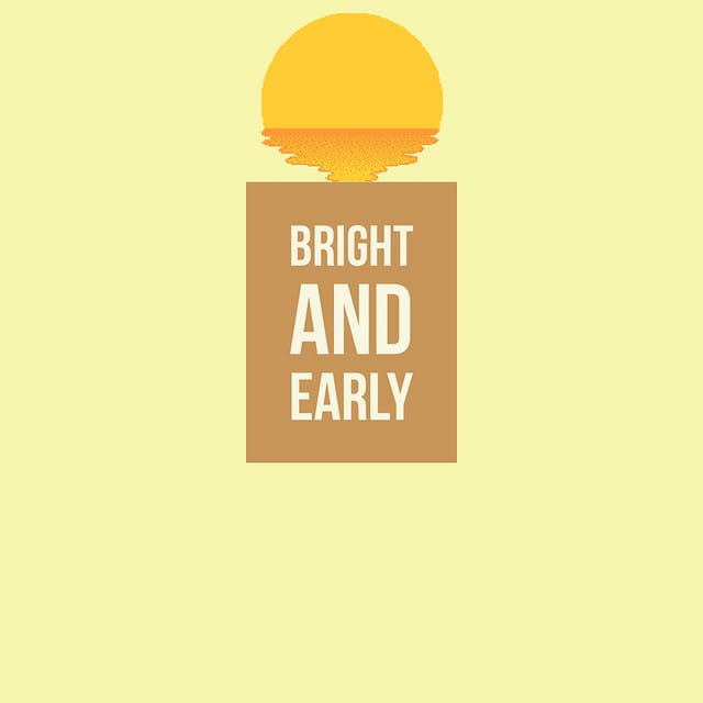 Bright and Early
