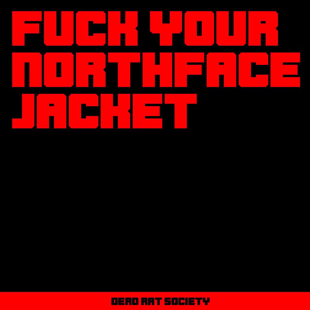 Fuck Your Northface Jacket - Single