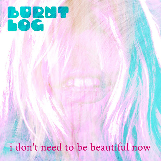 I Don't Need To Be Beautiful Now - Single