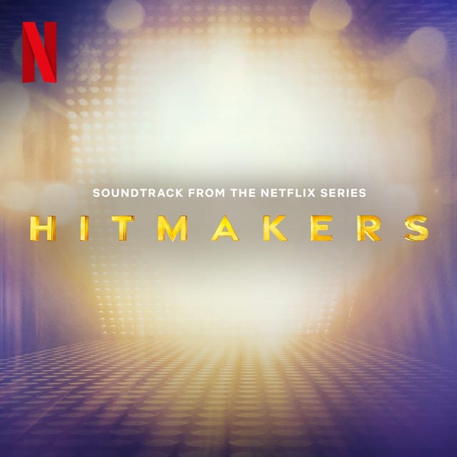 Hitmakers (Soundtrack from the Netflix Series)