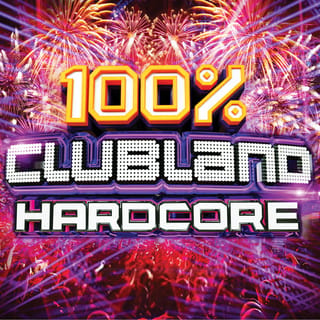100% Clubland Hardcore