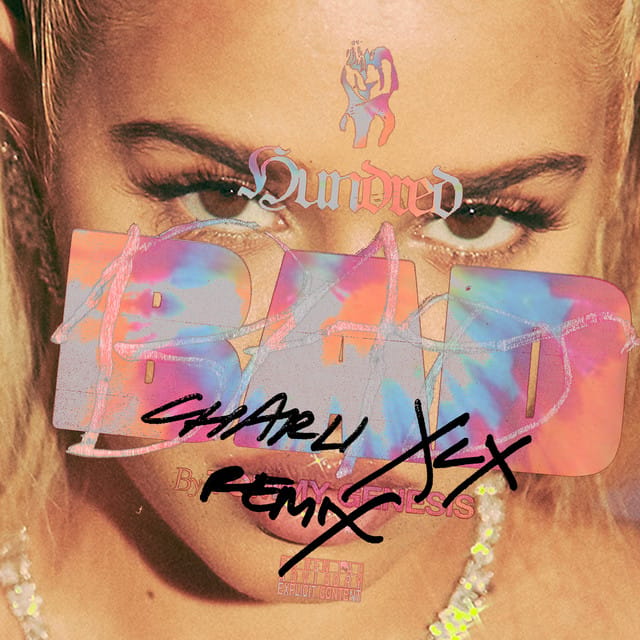 100 Bad (feat. Charli XCX) [Charli XCX Remix] - Single