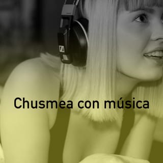 Chusmea con música