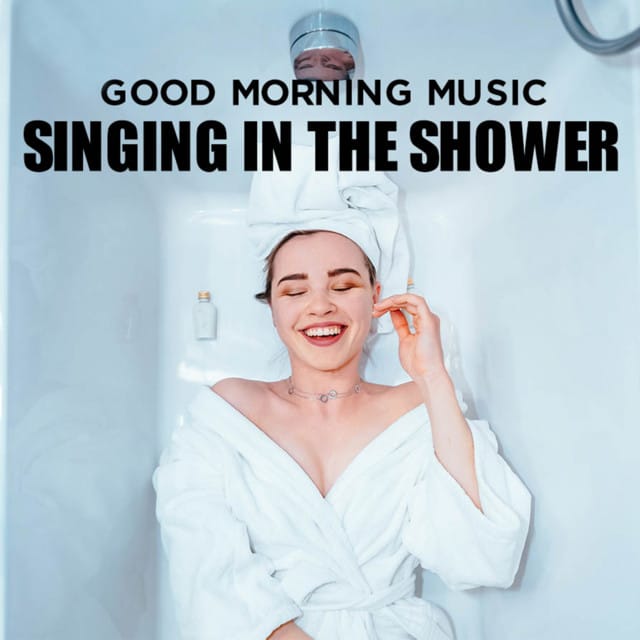 Good Morning Music: Singing in the Shower