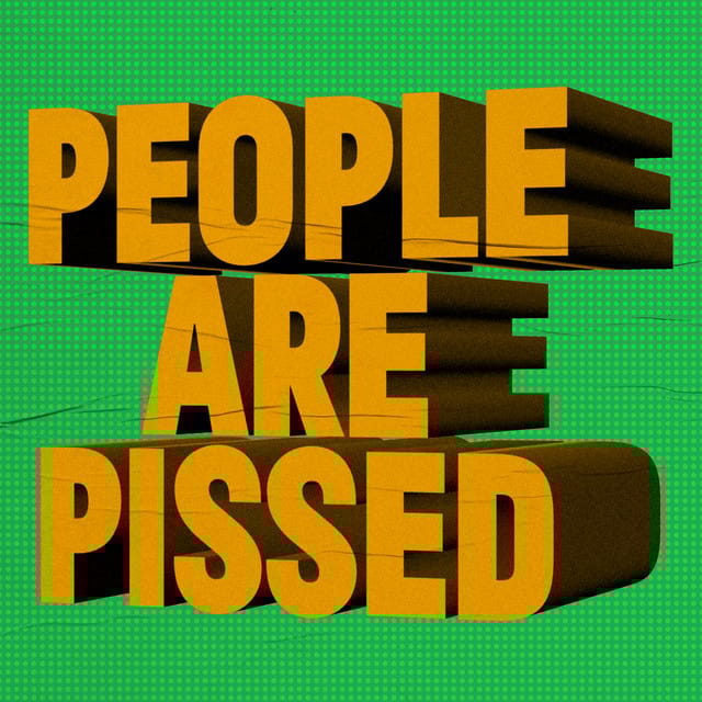 People Are Pissed