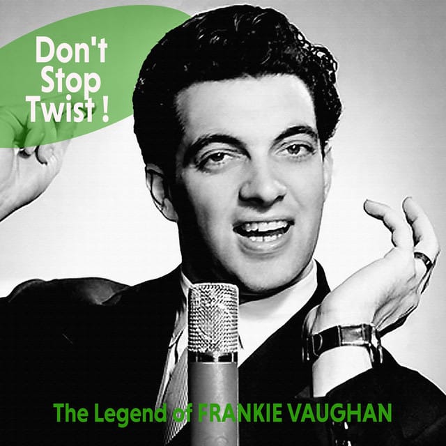 Don't Stop Twist - The Legend of Frankie Vaughan