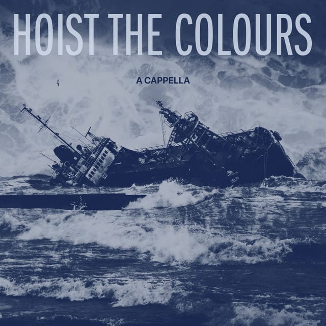 Hoist the Colours (a cappella)