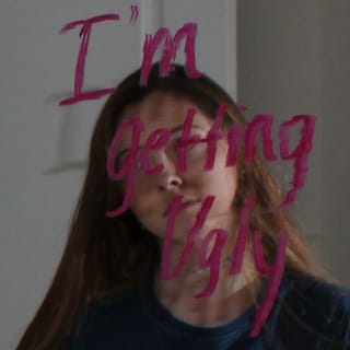 I'm Getting Ugly