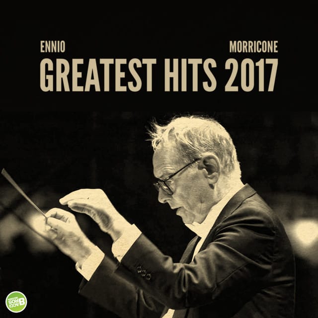 Ennio Morricone Greatest Hits 2017