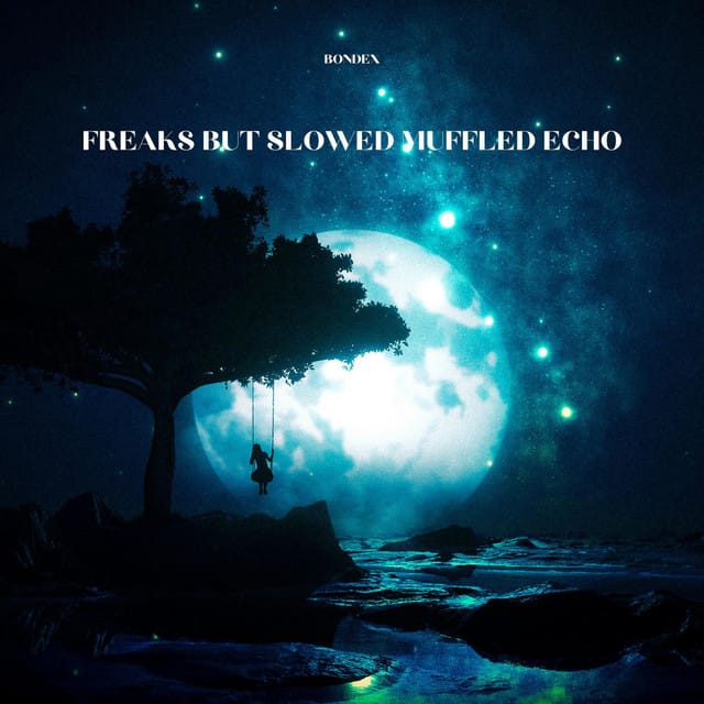 Freaks but Slowed Muffled Echo - Single