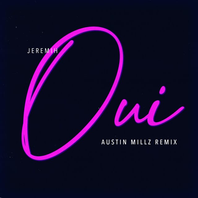 oui (Austin Millz Remix)