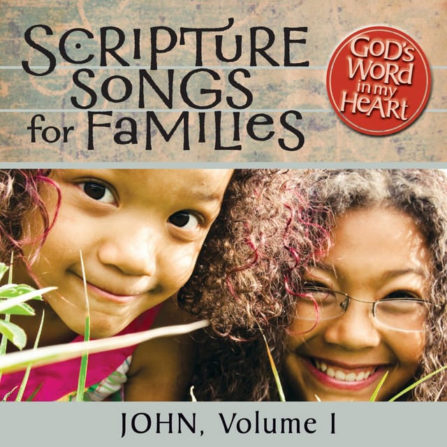 God's Word in My Heart: Scripture Songs for Families: John, Vol. 1