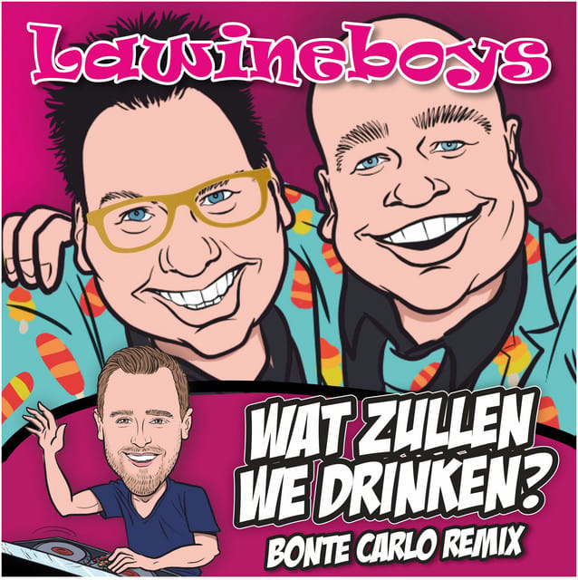 Wat Zullen We Drinken (Bonte Carlo Remix) - Single