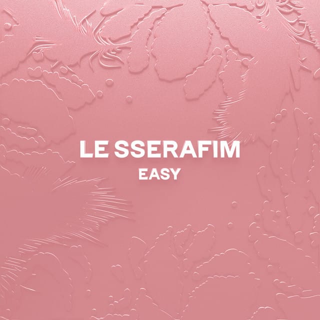 LE SSERAFIM – EASY (Remixes) - EP | Album profile | Dork