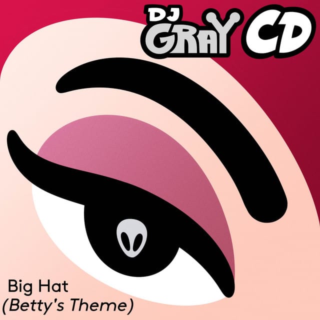Big Hat (Betty's Theme) (From "DJ Gray")